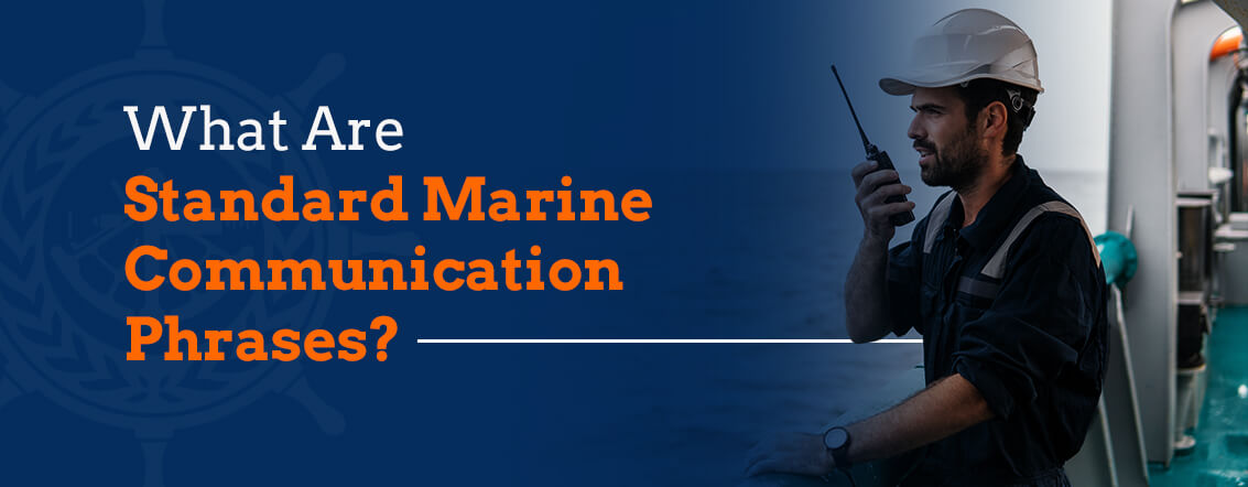 What Are Standard Marine Communication Phrases MITAGS